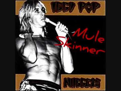 Iggy Pop - Mule Skinner