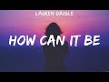 How Can It Be - Lauren Daigle (Lyrics) - God Only Knows, Here I Am To Worship, You Say
