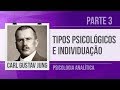 JUNG (3) – TIPOS PSICOLÓGICOS (INTROVERSÃO, EXTROVERSÃO)  |  SÉRIE PSICOLOGIA ANALÍTICA