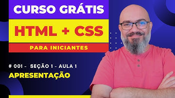 Seção 1 - Aula 1 - CURSO HTML e CSS - Apresentação