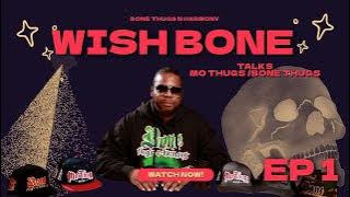 Wish Bone Talks Mo Thug / Bone Thugs N Harmony Stories EP 1