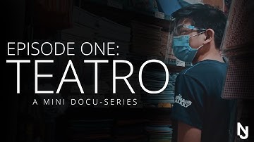 Episode One: TEATRO - A Mini Docu-Series