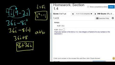 Multiply 4i( 9 - 2i) College Algebra MyMathlab Homework