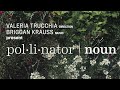 &quot;Pollinator&quot;, direction by Valeria Trucchia, music by Briggan Krauss