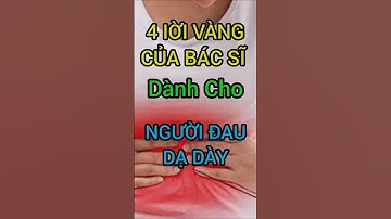 4 Lời Khuyên Vàng Của Bác Sĩ Dành Cho Bệnh Nhân Đau Dạ Dày #dinhduong #health #suckhoe