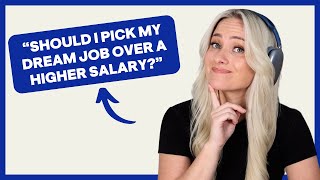 Should You Pick A Higher Salary Over A Job You Love?  | Episode 206