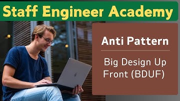 Big Design Up Front Anti Pattern | Staff Engineer Academy