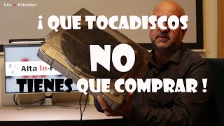 ¡¡ Que tocadiscos NO tienes que comprar !! - Guía Tocadiscos (parte I)