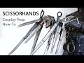 Edward's Scissorhands Prop - Cosplay Tutorial