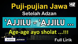 Puji-pujian Jawa 'AJJILU-'AJJILU (Age age Ayo Sholat... )