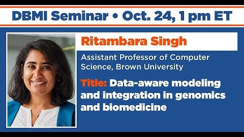 Seminar: Data-aware modeling and integration in genomics and biomedicine (Ritambhara Singh)