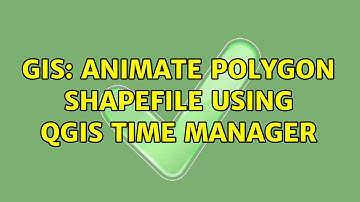 GIS: Animate polygon shapefile using QGIS time manager (2 Solutions!!)