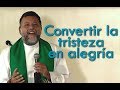 ¿Cómo convertir la tristeza en alegría? I 21 SEPTIEMBRE I Padre Alberto Linero