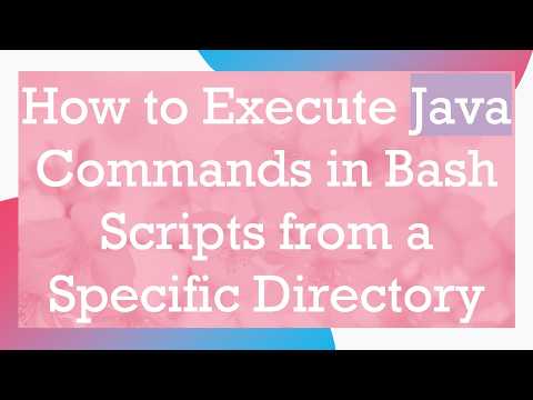 How to Execute Java Commands in Bash Scripts from a Specific Directory