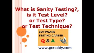 What is Sanity Testing?, is it Test Level or Test Type or Test Technique?