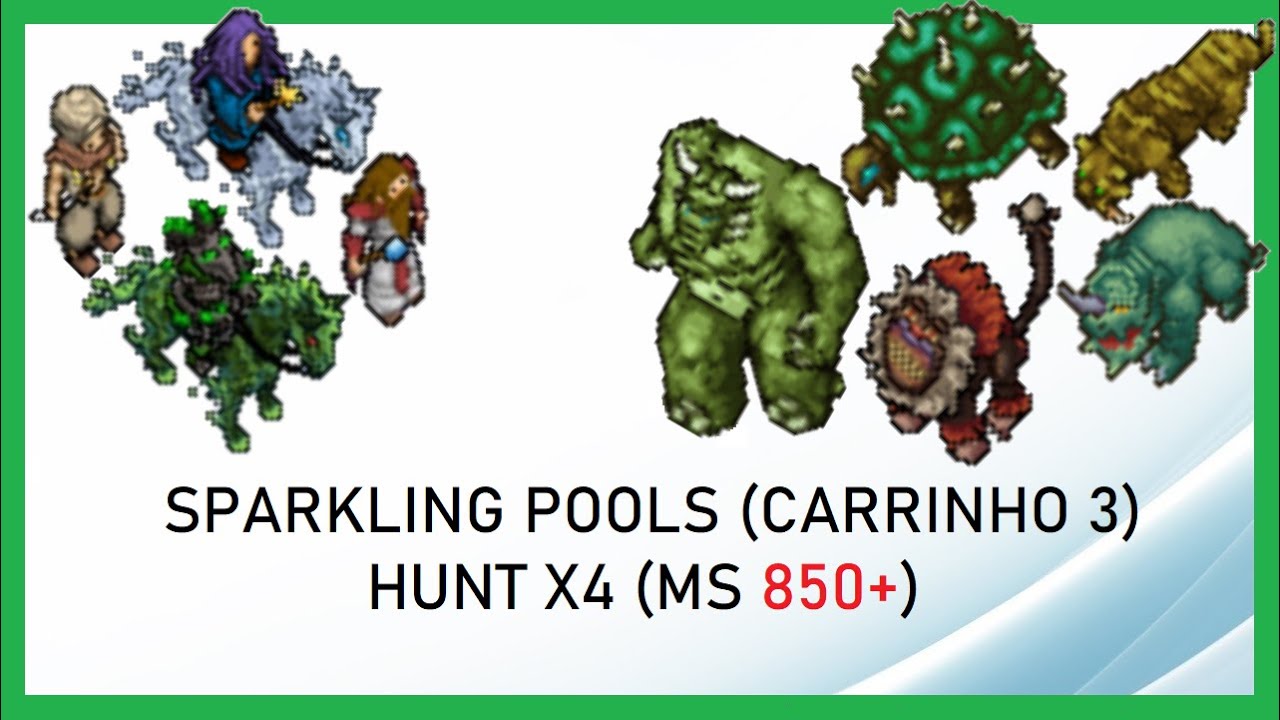 Tibia Hunt - Sparkling Pools (Carrinho 3) x4 (MS 850+) HZ6