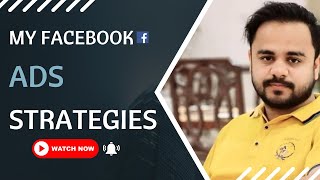 My | Facebook | Ads  | Strategies | Sufian Ahmad