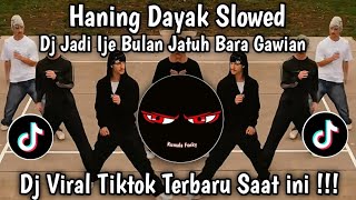 DJ HANING DAYAK SLOWED OLD MENGKANE || JADI IJE BULAN JATUN BARA GAWIAN VIRAL TIKTOK TERBARU 2026