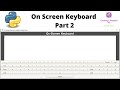 On Screen Keyboard Part 2 | Python GUI Project | For Beginners | Step By Step | From Scratch