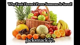 Why Fruit Doesnt Prove Someone Is Saved
