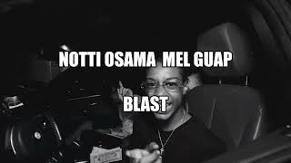 Notti Osama X Mel Guap Blast