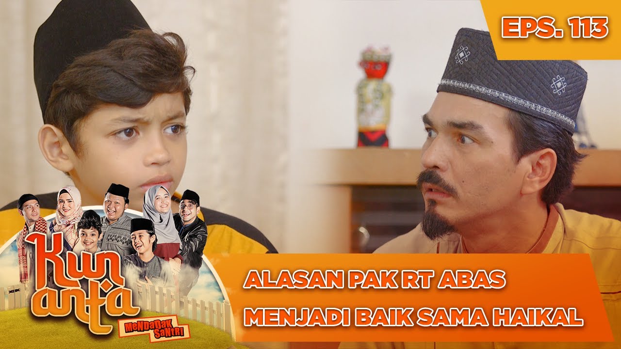 Alasan Pak RT Abas Menjadi Baik Kepada Haikal - KUN ANTA MENDADAK SANTRI