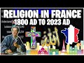 Religion in france a tapestry of faith culture and secularism  1800 ad to 2023 ad  usa islam