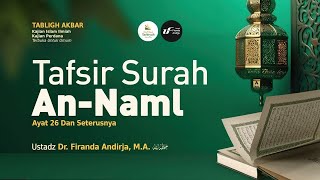 [Live Rec.] Tafsir Surah An-Naml: Ayat 26 dan Seterusnya - Ustadz Dr. Firanda Andirja حفظه الله