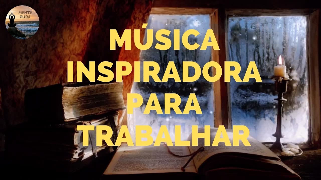Musicas para ouvir no Trabalho _ Musica para Concentrar _ Musicas para ...