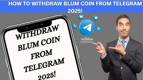 HOW TO WITHDRAW BLUM COIN FROM TELEGRAM 2025