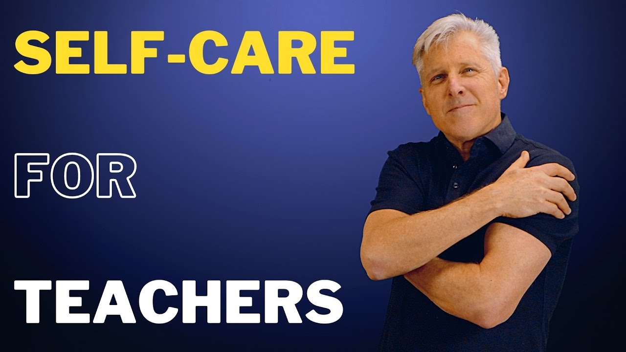 Advice for Teacher Self-Care (2020)