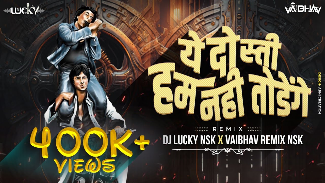 Ye Dosti  Sholay  Vaibhav Remix Nsk   DjLuckyYashNsk Remix  Amitabh Bachchan  Dharmendra