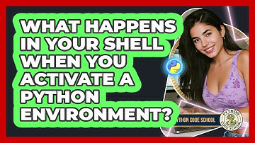 What Happens In Your Shell When You Activate A Python Environment? - Python Code School