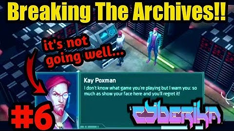 Breaking The Archives And Discovering New Informations!!  |  Cyberika: RPG cyberpunk action #5