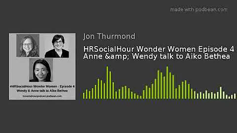 HRSocialHour Wonder Women Episode 4 - Anne & Wendy...