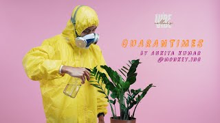 Quarantimes | Ft. Ankita Kumar | TheVibe Collabs | The Vibe