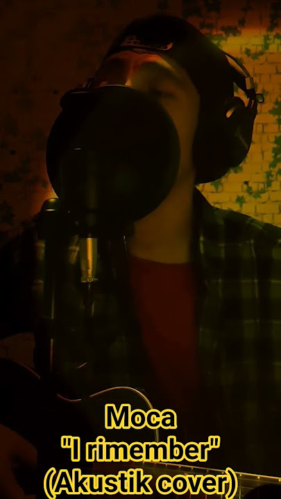 moca 'i remember'(cover akustik vocal). #akustikcover#realstory#coveraksutik