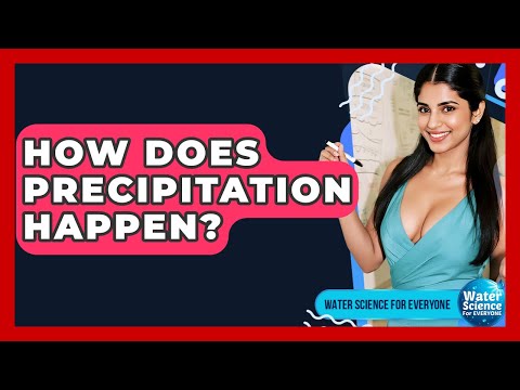 How Does Precipitation Happen? - Water Science For Everyone