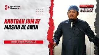 KHUTBAH JUM'AT | Ustadz Ahmad Syahirul, Lc.