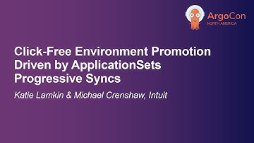 Click-Free Environment Promotion Driven by ApplicationSets Progre... Katie Lamkin & Michael Crenshaw