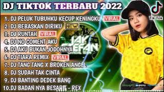 DJ VIRAL TIKTOK TERBARU 2022 -  DJ PELUK TUBUHKU KECUP KENINGKU X DJ BEBASKAN DIRIKU | REMIX TIKTOK