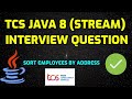 TCS Java 8 Interview Question || write a stream program to sort employee by city || Java 8