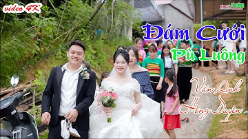 ĐÁM CƯỚI CÔ DÂU XINH PÙ LUÔNG | VĂN ANH & HỒNG DUYÊN | THÔN ĐANH _THÀNH LÂM  _ THANH HÓA