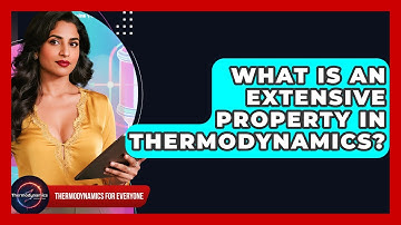 What Is An Extensive Property In Thermodynamics? - Thermodynamics For Everyone