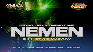 DJ NEMEN ( NGOMONGO NJALUKMU PIYE ) REMIX  STYLE MARGOY JEDAG JEDUG MENGKANE