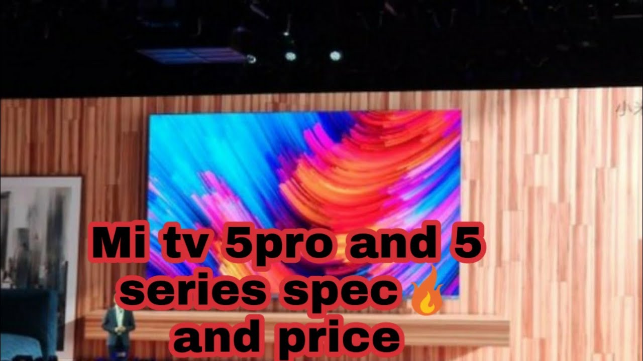 Mi tv 5 pro series / mi tv 5 series spec and price 