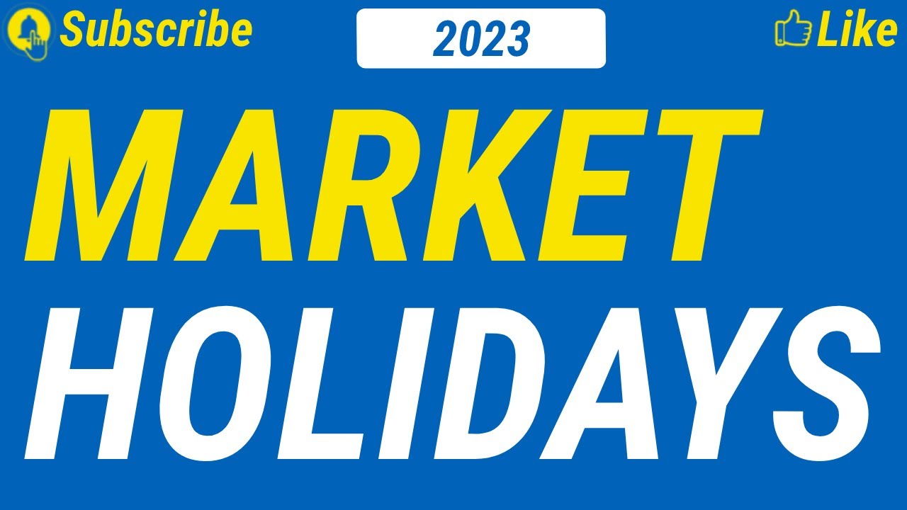 World Market Holidays 2023 World Market Holidays 2023