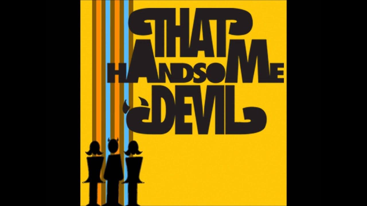 That handsome devil перевод