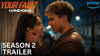 YOUR FAULT: LONDON – SEASON 2 (2026) | OFFICIAL TRAILER | “OXFORD CHANGES EVERYTHING”