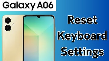 How To Reset Keyboard Settings On Samsung Galaxy A06